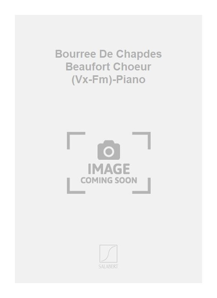 Bourree De Chapdes Beaufort Choeur (Vx-Fm)-Piano